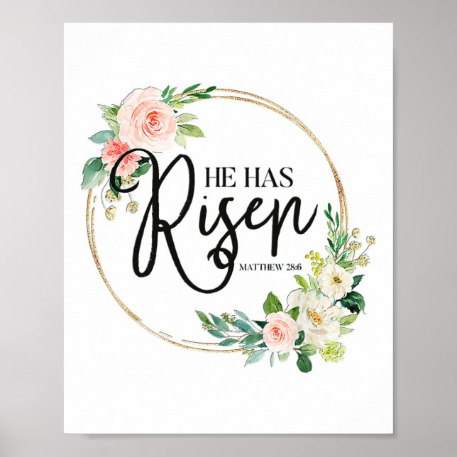 He Has Risen Matthew 286 Flora Christian Easter Da Poster (Front)