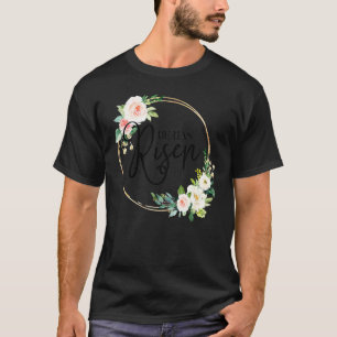 He Has Risen Matthew 286 Flora Christian Easter Da T-Shirt