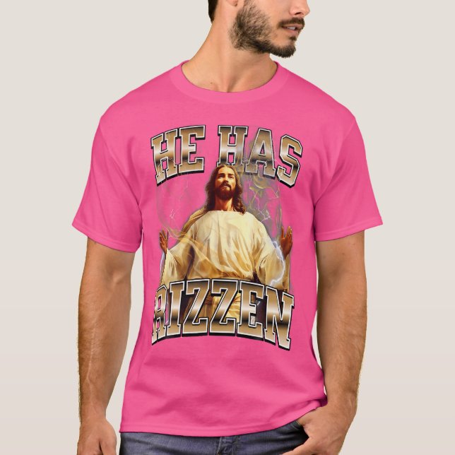 He Has Rizzen Jesus T-Shirt (Front)