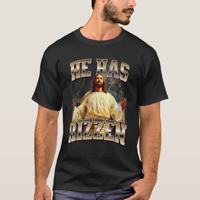 He Has Rizzen Jesus  T-Shirt (Front)