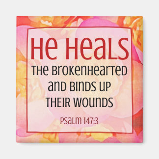 HE HEALS - Psalm 147:3 Magnet