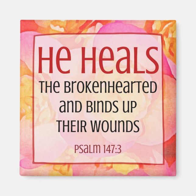 HE HEALS - Psalm 147:3 Magnet (Front)