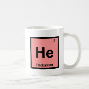 He - Hedonism Philosophy Chemistry Symbol Coffee Mug