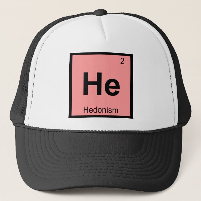 He - Hedonism Philosophy Chemistry Symbol Trucker Hat (Front)