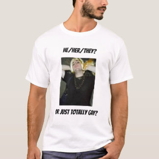 He, Her, They - White T-Shirt