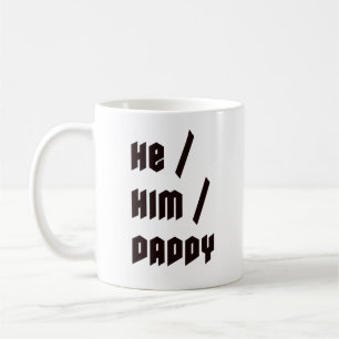 He Him Daddy Coffee Mug