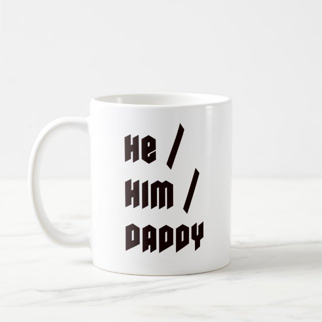 He Him Daddy Coffee Mug (Left)