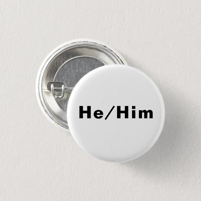 He, Him gender Pronouns Lgbtq pride black white 3 Cm Round Badge (Front & Back)