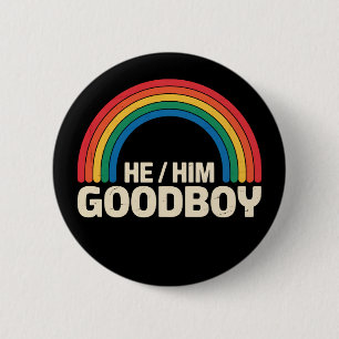 He Him Good Boy Rainbow LGBTQ Gay Pride Ally 6 Cm Round Badge