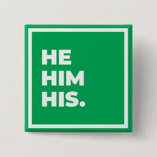 He/Him/His Pronoun Button