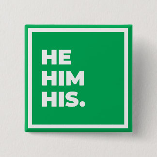 He/Him/His Pronoun Button