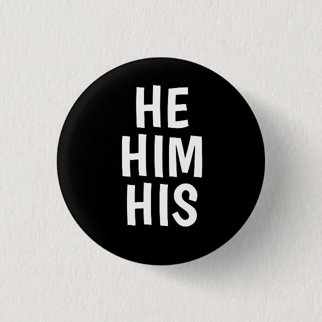 he/him/his pronouns black background 3 cm round badge (Front)