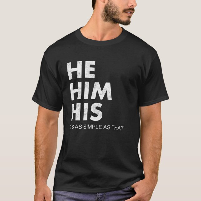 He Him His Pronouns Matter LGBTQ Distressed He Him T-Shirt (Front)