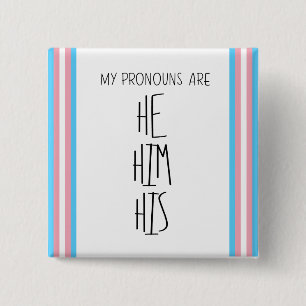 He/Him/His Pronouns Transgender Button