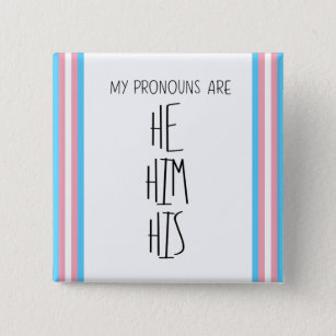 He/Him/His Pronouns Transgender Button