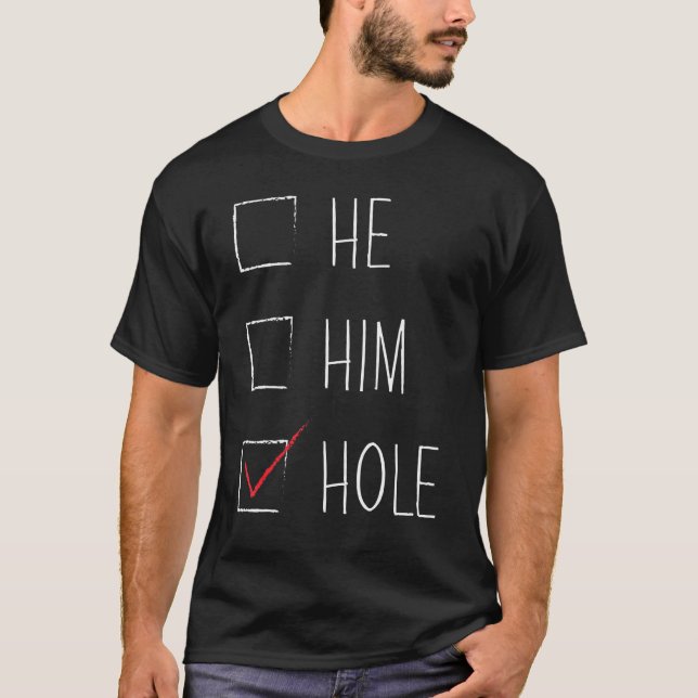 He Him Hole Checklist Funny Saying Quote Tee For M (Front)