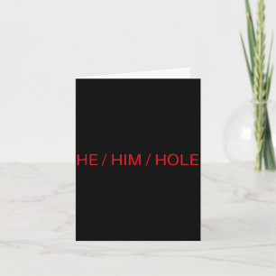 He Him Hole Shirt Funny Sarcastic Valentine's Day Card