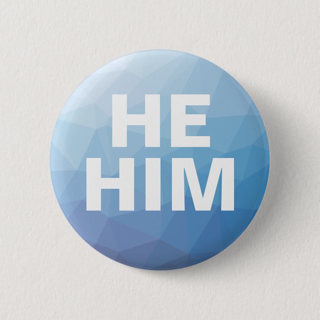 He Him Male Gender Pronouns 6 Cm Round Badge (Front)