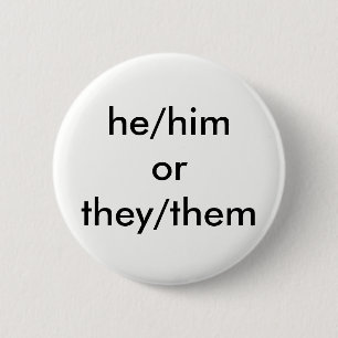 he/him or they/them pronoun button