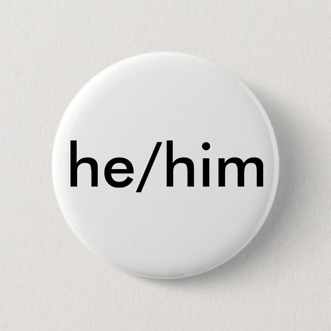 he/him pronoun button (Front)