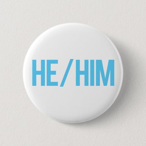 Image of He / Him Pronoun Button