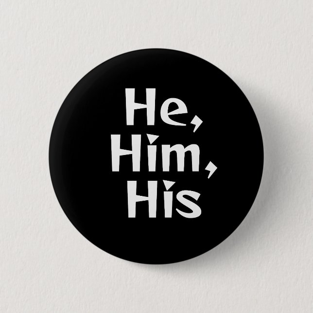 He/Him Pronoun Button (Front)