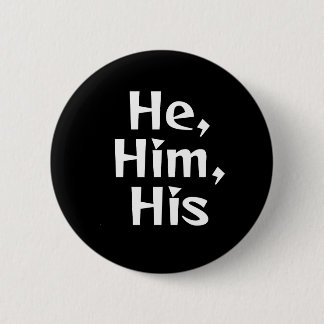 He/Him Pronoun Button