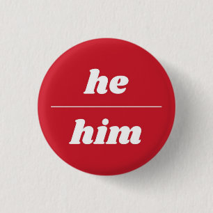 He/Him Pronoun Pin, 1¼ Inch 3 Cm Round Badge