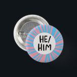 HE/HIM Pronouns Colourful Trans Flag Pink Blue 3 Cm Round Badge<br><div class="desc">Decorate your outfit with this cool art button. You can customise it and add text too. Check my shop for lots more colours and patterns and pronouns of all kinds! Let me know if you'd like something custom too.</div>
