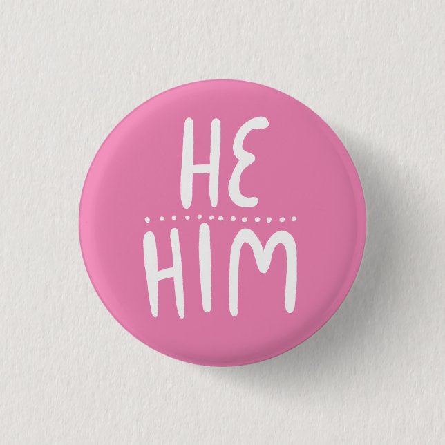 HE/HIM Pronouns Pink Handlettering Minimal Button (Front)