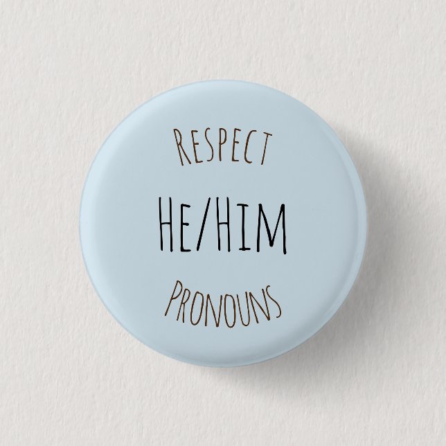 He/Him Respect Pronouns 3 Cm Round Badge (Front)