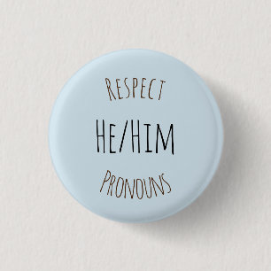 He/Him Respect Pronouns 3 Cm Round Badge