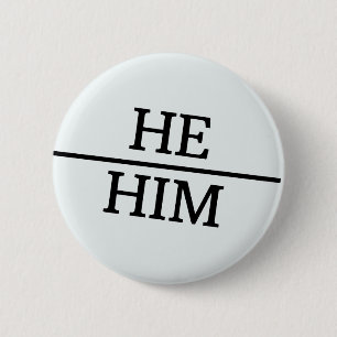 He/Him Round Button LGBTQ Pride Gender Pronouns