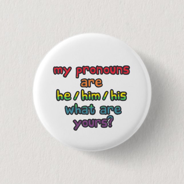 He/Him - What Are Your Pronouns Pride Flag Badge (Front)