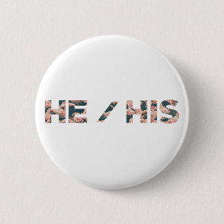 He / His 6 Cm Round Badge