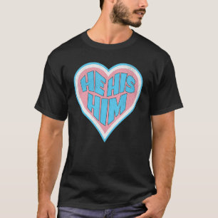 He His Him Transgender Pride Flag Colors Heart LGB T-Shirt