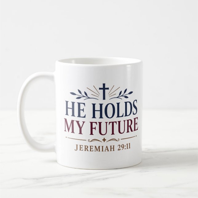 He Holds My Future Biblical Encouragement Quote Coffee Mug (Left)