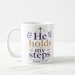 He Holds My Steps Inspiring Christian Quote Coffee Mug