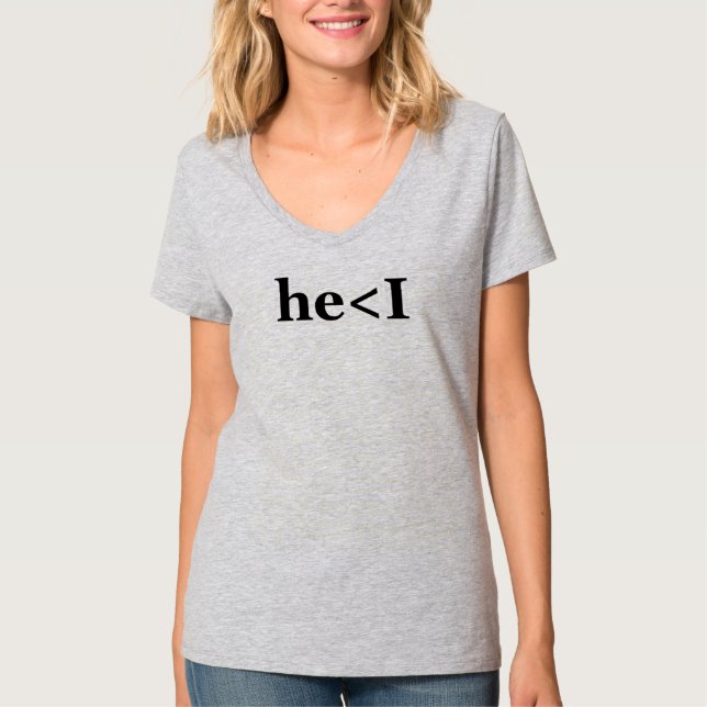 He < I Text Tee - Bold and Heartfelt Vibes! (Front)