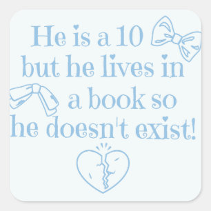 He Is a 10 But He Lives In a Book Bookish Lover Square Sticker