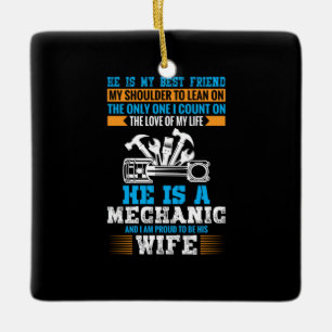 He Is A Mechanic Ceramic Ornament
