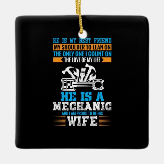 He Is A Mechanic Ceramic Ornament (Front)