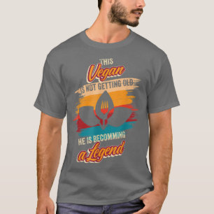 He is becoming a legend Vegetarian Birthday Vegan T-Shirt