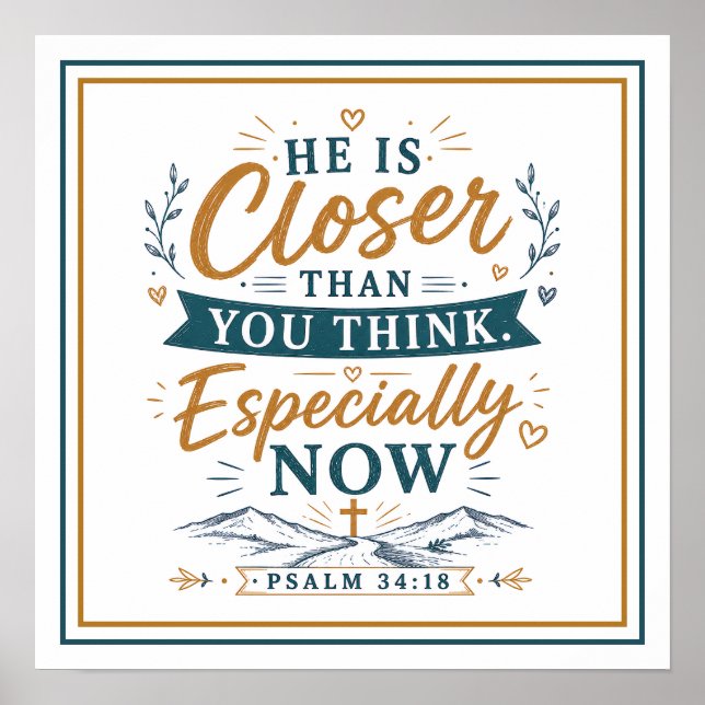 He Is Closer Than You Think Especially Now Quote Poster (Front)