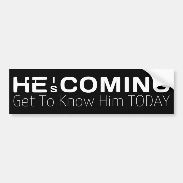 He Is Coming Get To Know Him Today  Bumper Sticker (Front)