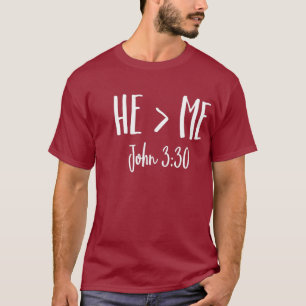 He Is Greater Than Me I John 330 Verse Christian T-Shirt
