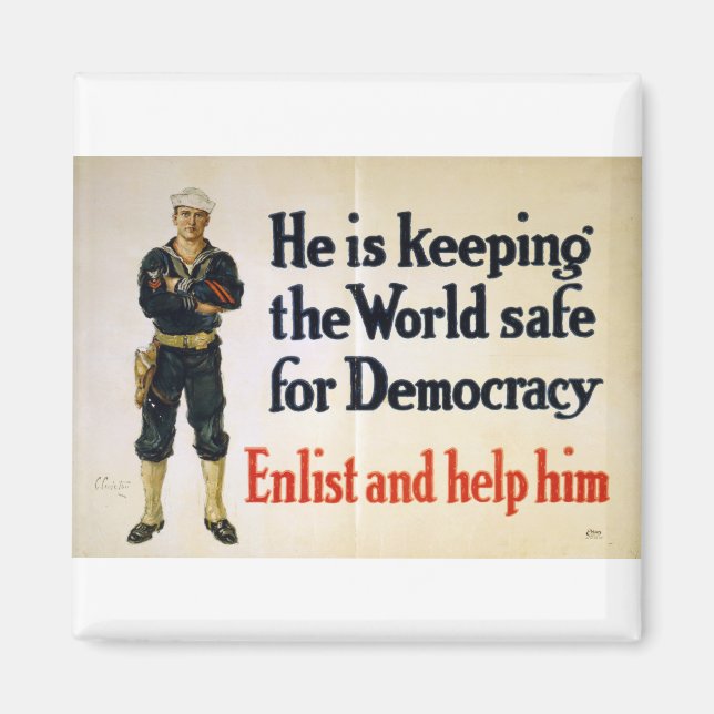 He is Keeping the World Safe for Democracy Magnet (Front)
