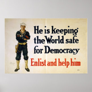 He is Keeping the World Safe for Democracy Poster