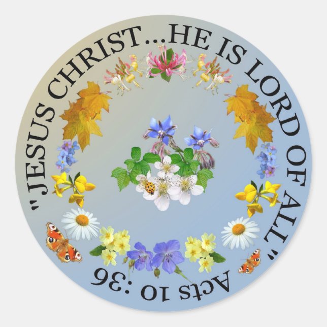 HE IS LORD OF ALL ~ Stickers/Envelope Sealers Classic Round Sticker (Front)