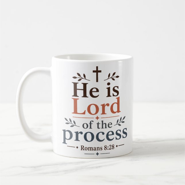 He Is Lord Of The Process Modern Scripture Quote Coffee Mug (Left)